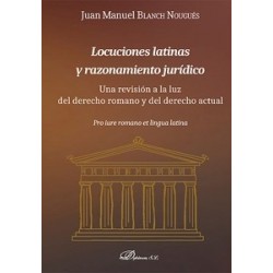 Locuciones Latinas y Razonamiento Jurídico "Una Revisión a la Luz del Derecho Romano y del...