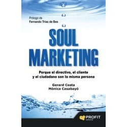 Soul Marketing "Porque el Directivo, el Cliente y el Ciudadano Son la Misma Persona"