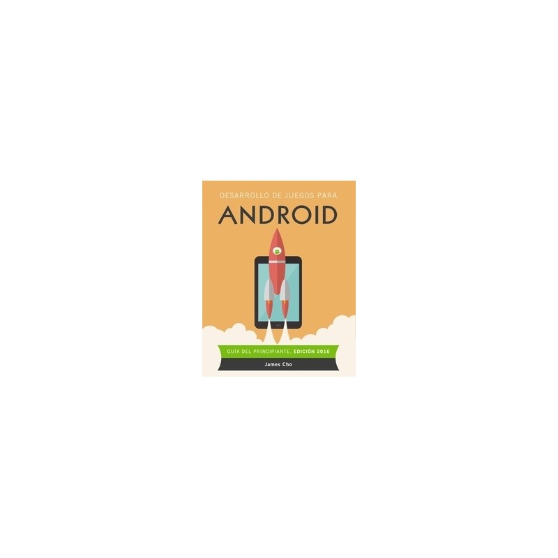 Desarrollo de Juegos para Android. Edición 2016
