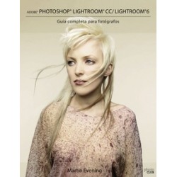 Adobe Photoshop Lightroom Cc/Lightroom 6. Guía Completa para Fotógrafos