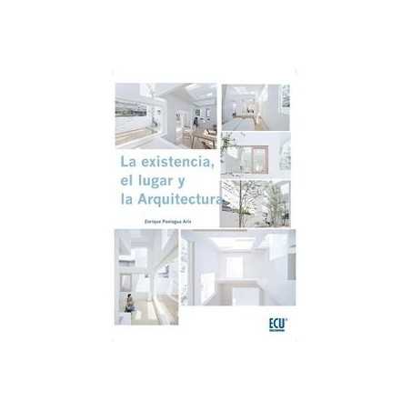 La Existencia, el Lugar y la Arquitectura