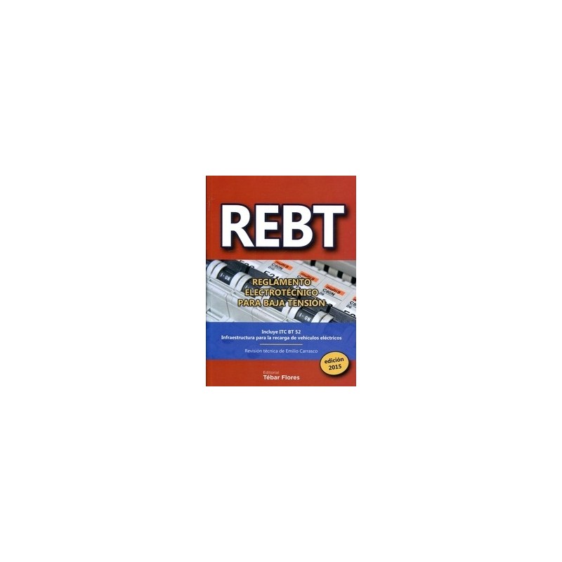 Rebt: Reglamento Electrotécnico para Baja Tensión "Edición 2015"