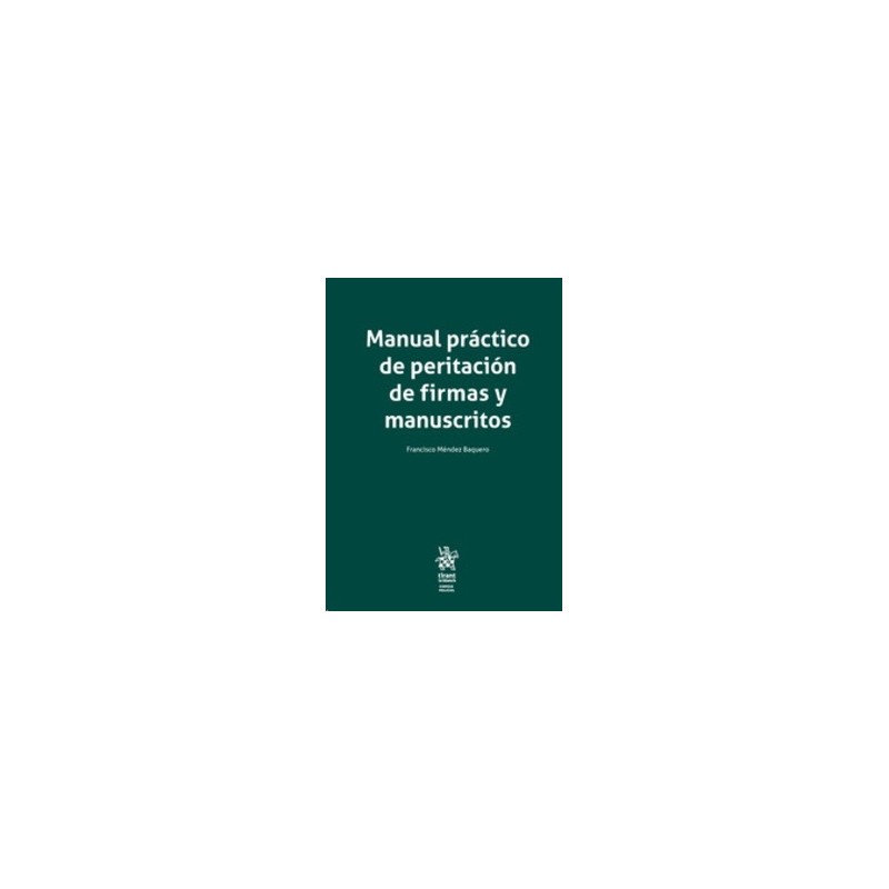 Manual práctico de peritación de firmas y manuscritos (Papel + Ebook)
