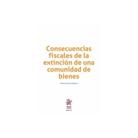 Consecuencias Fiscales de la Extinción de una Comunidad de Bienes "(Dúo Papel + Ebook )"