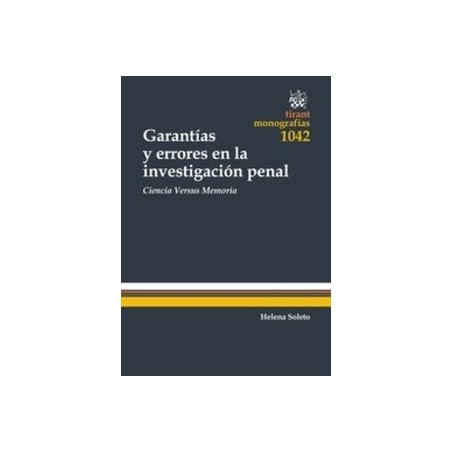 Garantías y Errores en la Investigación Penal: Ciencia Versus Memoria