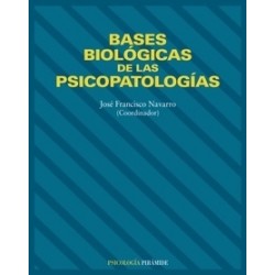 Bases Biológicas de las Psicopatologías