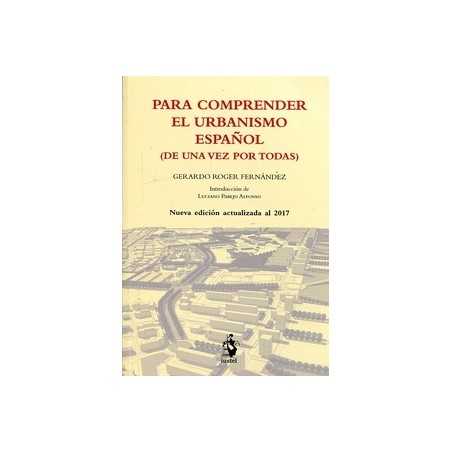 PARA COMPRENDER EL URBANISMO ESPAÑOL (DE UNA VEZ POR TODAS)