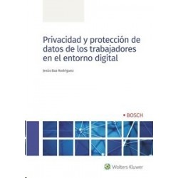 Privacidad y Protección de Datos de los Trabajadores en el Entorno Digital