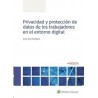 Privacidad y Protección de Datos de los Trabajadores en el Entorno Digital