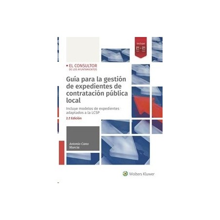 Guía para la gestión de expedientes de contratación pública local "Incluye modelos de expedientes adaptados a la LCSP. Papel + 