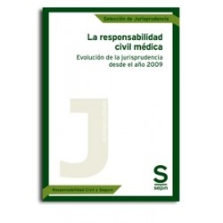 La Responsabilidad Civil Médica "Evolución de la Jurisprudencia desde el Año 2009"
