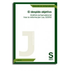 El Despido Objetivo. Análisis Jurisprudencial tras la Reforma por la Ley 3/2012