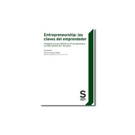 Entrepreneurship: las Claves del Emprendedor "Adaptado a la Ley 14/2013, de 27 de Septiembre, y al Rdl 4/2014, de 7 de Marzo"