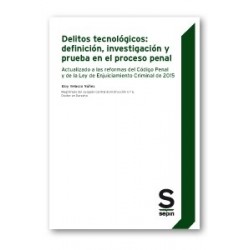 Delitos Tecnológicos: Definición, Investigación y Prueba en el Proceso Penal "Actualizado a las...