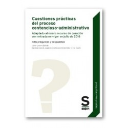 Cuestiones Prácticas del Proceso Contencioso-Administrativo. 486 Preguntas y Respuestas