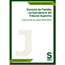 Derecho de Familia: Jurisprudencia del Tribunal Supremo. Crónica de los Años 2014-2015