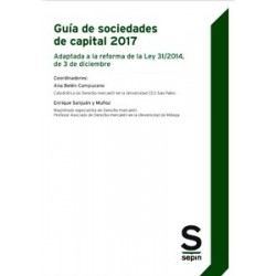 Guía de Sociedades de Capital 2017. Adaptada a la Reforma de la Ley 31/2014, de 3 de Diciembre