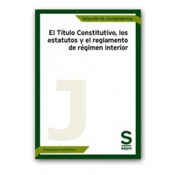 El Título Constitutivo, los Estatutos y el Reglamento de Régimen Interior