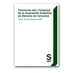 Ponencias del I Congreso de la Asociación Española de Derecho de Consumo