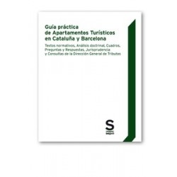 Guía práctica de Apartamentos Turísticos en Cataluña y Barcelona "Textos normativos, Análisis doctrinal, Cuadros, Preguntas y R