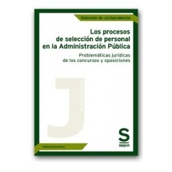 Los procesos de selección de personal en la Administración Pública "Doctrina y sentencias de los Tribunales de lo Contencioso-A