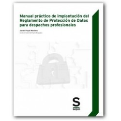 Manual Práctico de Implantación del Reglamento de Protección de Datos para Despachos Profesionales