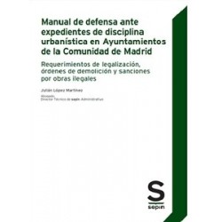 Manual de Defensa ante Expedientes de Disciplina Urbanística en los Ayuntamientos de la Comunidad de Madrid "Requerimientos de 