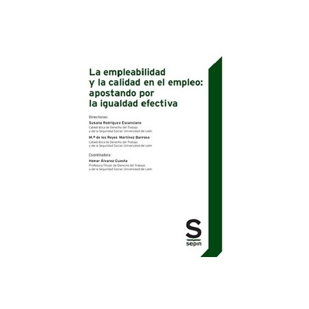 La Empleabilidad y la Calidad en el Empleo: Apostando por la Igualdad Efectiva