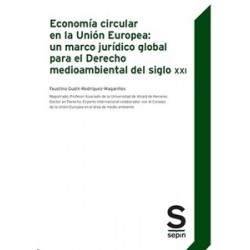 Economía Circular en la Unión Europea: un Marco Jurídico Global para el Derecho Medioambiental del Siglo XXI