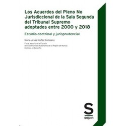 Los Acuerdos del Pleno no Jurisdiccional de la Sala Segunda del Tribunal Supremo Adoptados Entre 2000 y 2018 "Estudio Doctrinal