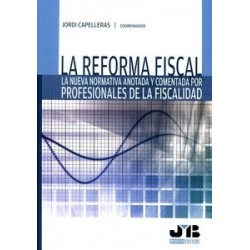 La reforma fiscal "La nueva normativa anotada y comentada por profesionales de la fiscalidad"