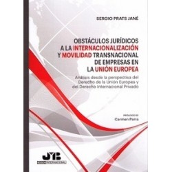 Obstáculos Jurídicos a la Internacionalización y Movilidad Transnacional de Empresas en la Unión...