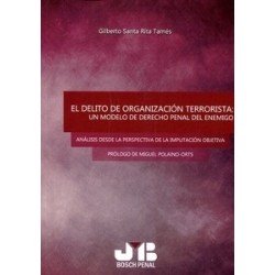El Delito de Organización Terrorista: un Modelo de Derecho Penal del Enemigo "Análisis desde la...