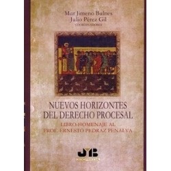Nuevos Horizontes del Derecho Procesal "Libro-Homenaje al Prof. Ernesto Pedraz Penalva"