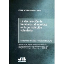 La Declaración de Herederos Abintestato en la Jurisdicción Voluntaria "Sucesiones Internas y Transfronterizas"