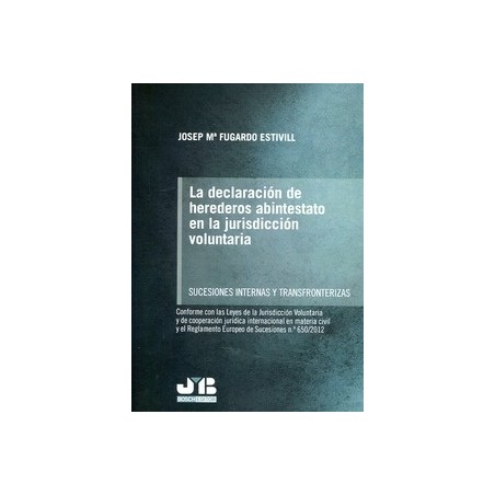 La Declaración de Herederos Abintestato en la Jurisdicción Voluntaria "Sucesiones Internas y Transfronterizas"