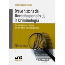Breve Historia del Derecho Penal y de la Criminología "Del Primitivismo Criminal a la Era de las...