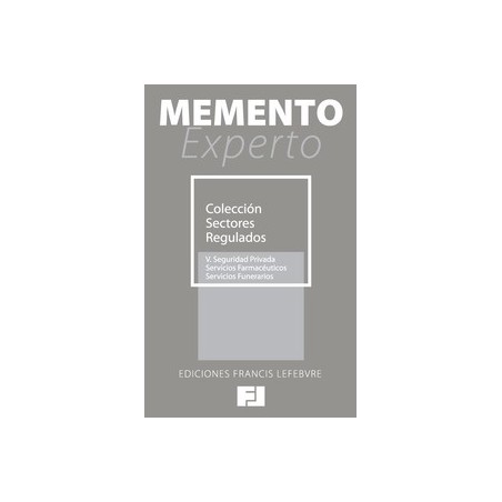 Memento Experto Colección Sectores Regulados Tomo 5 "Seguridad Privada - Servicios Farmacéuticos - Servicios Funerario"
