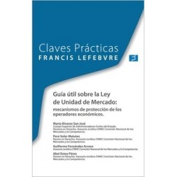 Claves Prácticas Guía Útil sobre la Ley de Unidad de Mercado "Mecanismos de Protección de los...