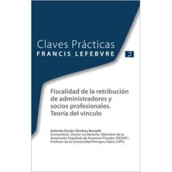 Claves Prácticas Fiscalidad de la Retribución de Administradores y Socios Profesionales. Teoría del Vínculo