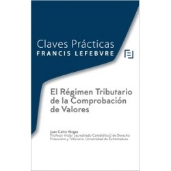 Claves Prácticas el Régimen Tributario de la Comprobación de Valores (  Anexos. Formularios.)