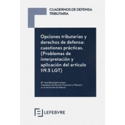 Opciones Tributarias y Derecho de Defensa: Cuestiones Prácticas "Problemas de Interpretación y Aplicación del Artículo 119.3 Lg