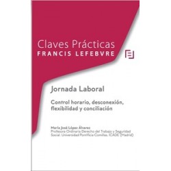 Claves Prácticas Jornada Laboral. Control horario, desconexión, flexibilidad y conciliación