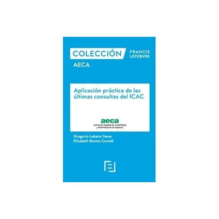 Aplicación Práctica de las Últimas Consultas del Icac "Colección Francis Lefebvre Aeca"