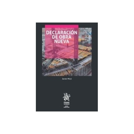 Declaración de Obra Nueva. Guía para no Perderse en el Procedimiento Notarial de Declaración de Obra