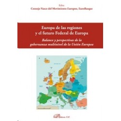 Europa de las Regiones y el Futuro Federal de Europa "Balance y Perspectiva de la Gobernanza Multinivel de la Unión Europea"