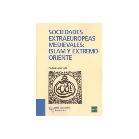 Sociedades Extraeuropeas Medievales: Islam y Extremo Oriente