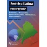 América Latina Emergente "Economía, Desarrollo, Industrialización, Multilatinas y Geoeconomía"