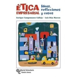 Ética Empresarial "Ideas, Reflexiones y Casos"