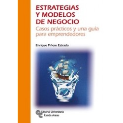 Estrategias y Modelos de Negocio Casos Prácticos y una Guía para Emprendedores "Casos Prácticos y...